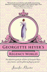 Georgette Heyer's Regency World - Jennifer Kloester, Graeme Tavendale (ISBN: 9781402241369)
