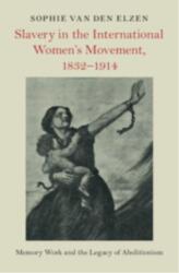 Slavery in the International Women's Movement, 1832-1914 (ISBN: 9781009411967)