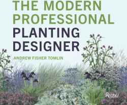 The Modern Professional Planting Designer - Fisher Tomlin, Andrew (ISBN: 9780847846771)