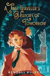 A Time Traveler's History of Tomorrow (ISBN: 9780823458295)
