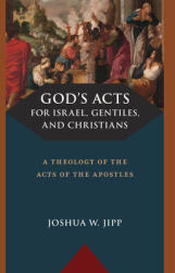 God's Acts for Israel, Gentiles, and Christians (ISBN: 9780802883780)