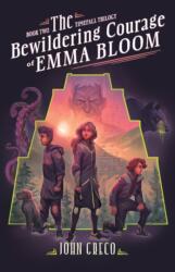 Bewildering Courage of Emma Bloom, The (ISBN: 9780802435354)