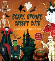 Scary, Spooky, Creepy Cute Sticker, Color & Activity Book - Editors of Chartwell Books (ISBN: 9780785846901)