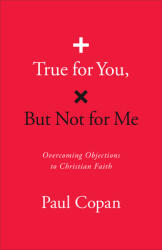 True for You, But Not for Me (ISBN: 9780764243844)