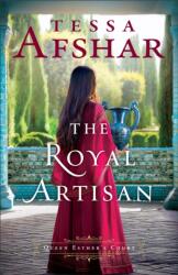 The Royal Artisan - Tessa Afshar (ISBN: 9780764243707)
