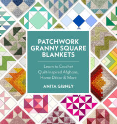 Patchwork Granny Square Blankets - @Madebyanita (ISBN: 9780760396254)