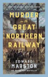 Murder on the Great Northern Railway (ISBN: 9780749032227)