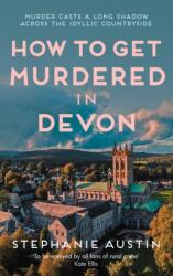 How to Get Murdered in Devon (ISBN: 9780749031336)