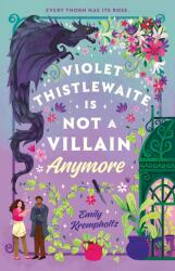 Violet Thistlewaite Is Not a Villain Anymore (ISBN: 9780593954300)