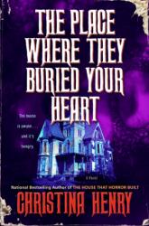 The Place Where They Buried Your Heart - HENRY CHRISTINA (ISBN: 9780593953952)