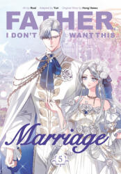 Father, I Don't Want This Marriage, Volume 5 - Roal (ISBN: 9780593872338)