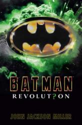 Batman: Revolution - MILLER JOHN JACKSON (ISBN: 9780593871935)