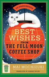 Best Wishes from the Full Moon Coffee Shop - MOCHIZUKI MAI (ISBN: 9780593726846)