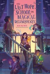 The Last Hope School for Magical Delinquents (ISBN: 9780593528525)