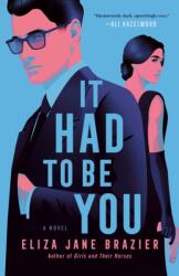 It Had to Be You - Brazier, Eliza Jane (ISBN: 9780593438916)