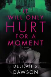 It Will Only Hurt for a Moment (ISBN: 9780593156674)