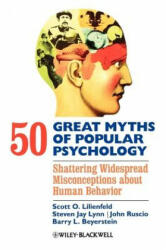 50 Great Myths of Popular Psychology - Shattering Widespread Misconceptions about Human Behavior - Scott O Lilienfeld (ISBN: 9781405131124)