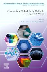 Computational Methods for the Multiscale Modeling of Soft Matter (ISBN: 9780443273148)