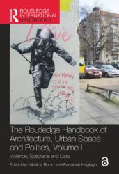 The Routledge Handbook of Architecture, Urban Space and Politics, Volume I (ISBN: 9780367631932)