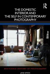 The Domestic Interior and the Self in Contemporary Photography (ISBN: 9780367544058)