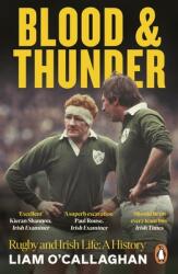Blood and Thunder: Rugby and Irish Life: A History (ISBN: 9780241999769)