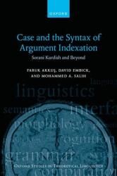 Case and the Syntax of Argument Indexation: Sorani Kurdish and Beyond (ISBN: 9780198962281)