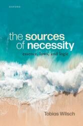 The Sources of Necessity: Essence, Laws, and Logic (ISBN: 9780198928461)