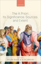 The a Priori: Its Significance, Sources, and Extent (ISBN: 9780198799030)