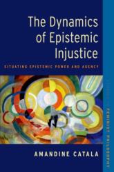 The Dynamics of Epistemic Injustice (ISBN: 9780197776322)