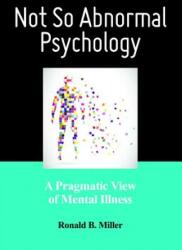 Not So Abnormal Psychology: A Pragmatic View of Mental Illness (ISBN: 9781433820212)