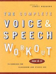 The Complete Voice and Speech Workout: 75 Exercises for Classroom and Studio Use (ISBN: 9781557834980)