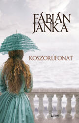 Koszorúfonat (ISBN: 9789636046712)