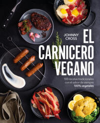 El Carnicero Vegano / The Vegan Butcher - Cross, Johnny (ISBN: 9788425368684)
