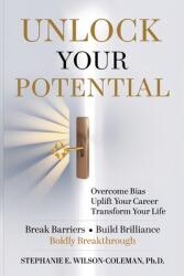 Unlock Your Potential: Overcome Bias, Uplift Your Career Transform Your Life (ISBN: 9798992206104)