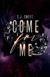 Come for Me - C. J. Sweet (ISBN: 9798990912045)