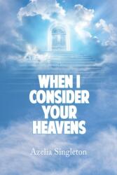 When I Consider Your Heavens (ISBN: 9798988905134)