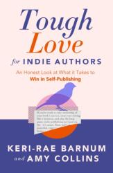 Tough Love for Indie Authors (ISBN: 9798897400065)