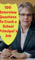 100 Interview Questions To Crack a School Principal's Job (ISBN: 9798894986944)