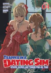 Trapped in a Dating Sim: Otome Games Are Tough for Us, Too! (ISBN: 9798893739701)