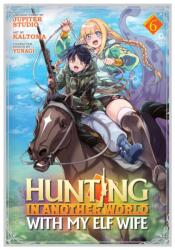 Hunting in Another World With My Elf Wife (Manga) Vol. 6 (ISBN: 9798893738131)
