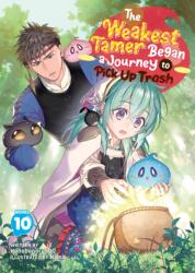 The Weakest Tamer Began a Journey to Pick Up Trash (Light Novel) Vol. 10 (ISBN: 9798893737844)