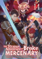 The Strange Adventure of a Broke Mercenary (Light Novel) Vol. 14 (ISBN: 9798893737714)