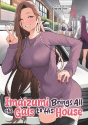 Imaizumi Brings All the Gals to His House Vol. 4 (ISBN: 9798893736427)