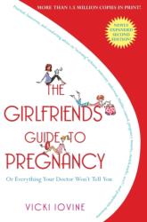 Girlfriend's Guide to Pregnancy - Vicki Iovine (ISBN: 9781416524724)
