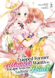 The Trapped Former Villainess Wants to Escape from the Sadistic Prince Vol. 3 (ISBN: 9798893734362)