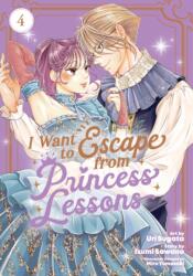 I Want to Escape from Princess Lessons (Manga) Vol. 4 (ISBN: 9798893734195)