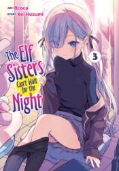 The Elf Sisters Can't Wait for the Night Vol. 3 (ISBN: 9798893733761)