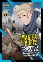 Magical Buffs: The Support Caster is Stronger Than He Realized! (Manga) Vol. 4 (ISBN: 9798893733563)