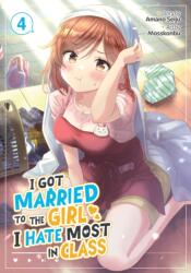 I Got Married to the Girl I Hate Most in Class (Manga) Vol. 4 (ISBN: 9798893733556)