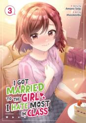 I Got Married to the Girl I Hate Most in Class (Manga) Vol. 3 (ISBN: 9798893733549)